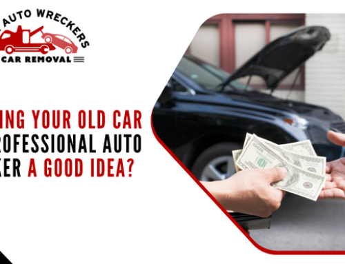 Is Selling Your Old Car to a Professional Auto Wrecker a Good Idea?